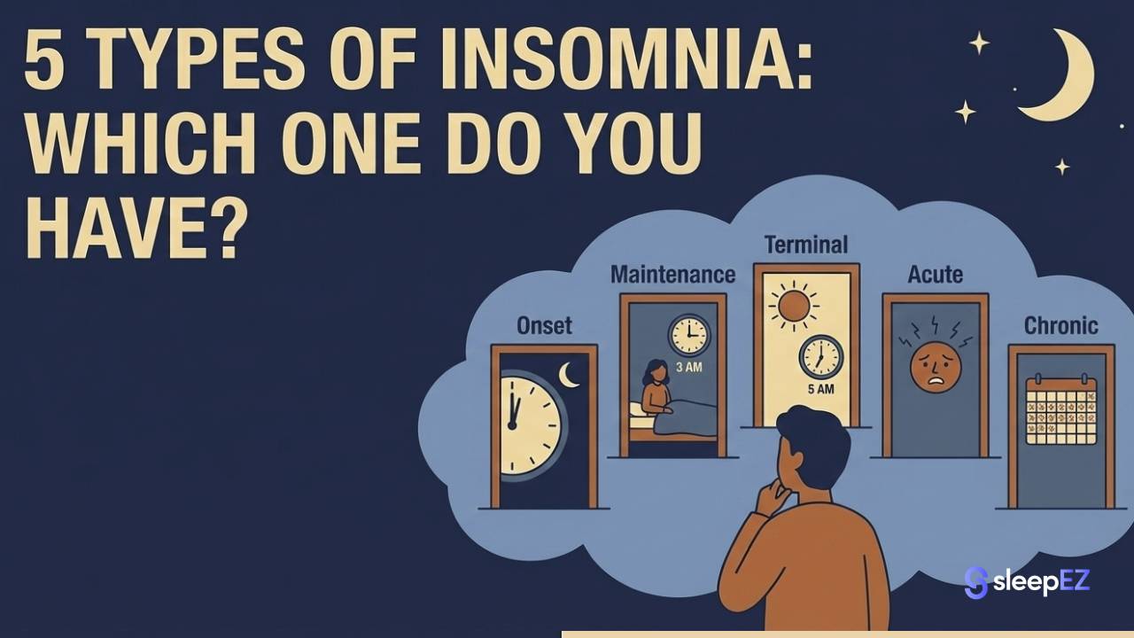 5 Types of Insomnia: Which One Do You Have? (And How to Treat It)