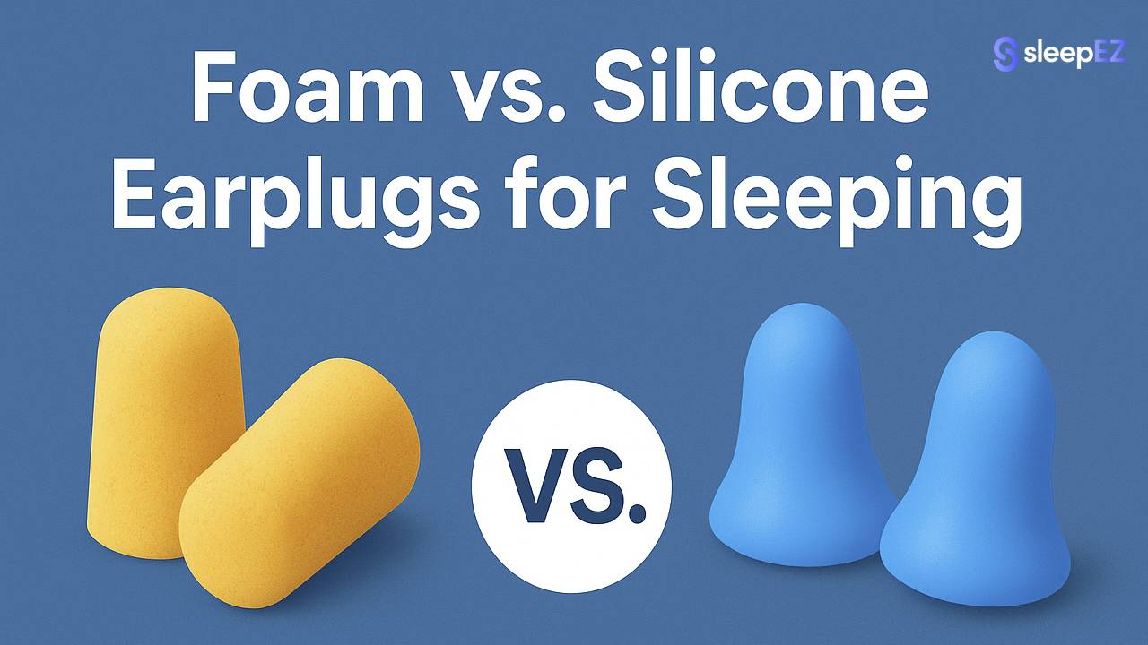 Foam vs. Silicone Earplugs for Sleeping